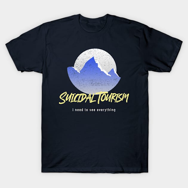 Suicidal Tourism T-Shirt by ccSuburban